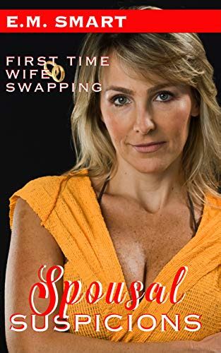 Spousal Suspicions First Time Wife Swapping Ebook Smart Em