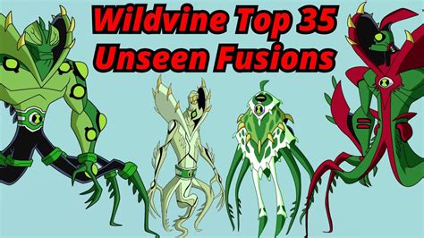 Ben 10 Wildvine Top 35 Unseen Fusions Wildvine Top Unseen Fusions