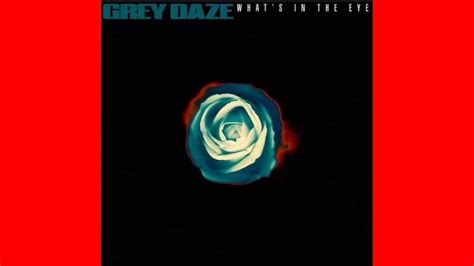 Grey Daze Whats In The Eye All Versions Youtube