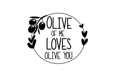 Olive Of Me Loves Olive You Svg Cut File By Creative Fabrica Crafts · Creative Fabrica