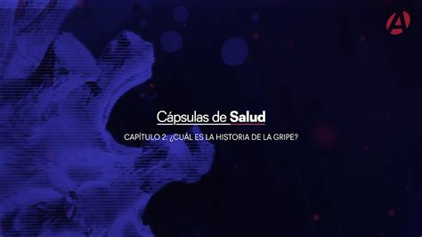 C Psulas De Salud Cap Tulo Cu L Es La Historia De La Gripe Youtube