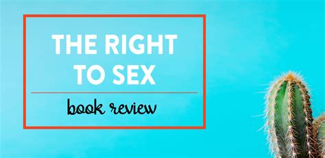 book review the right to sex by amia srinivasan the book place