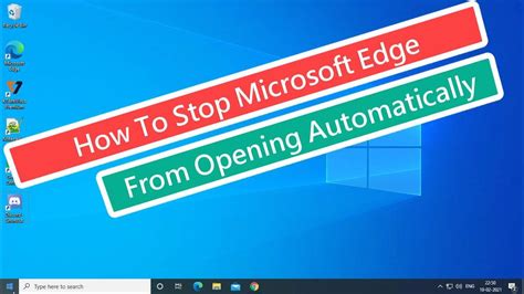 How To Stop Microsoft Edge From Opening Automatically On Your Pc Or Mac Fix Open Problem Windows