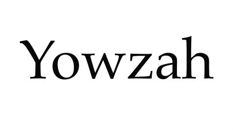 How To Pronounce Yowzah Youtube
