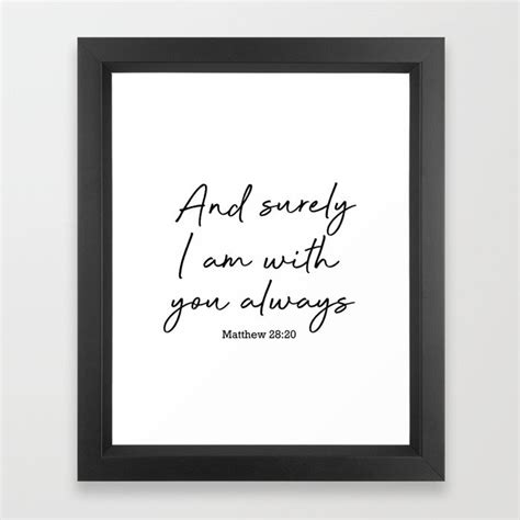 and surely i am with you always matthew 28 20 framed art print by socoart society6