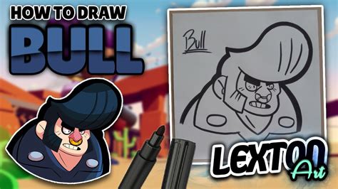 For his super move, he charges through barriers and knocks back enemies! brawl stars bull voice lines. How To Draw BULL - Brawl Stars // LextonArt - YouTube