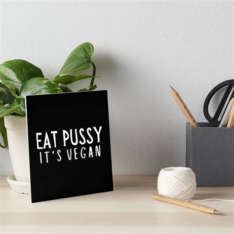 eat pussy it s vegan white letters version art board print by dwmobs redbubble