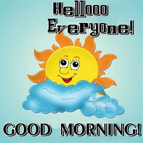 Hellooo Everyone Good Morning Pictures Photos And Images For