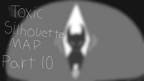 Toxic Silhouette Map Part 10 Youtube