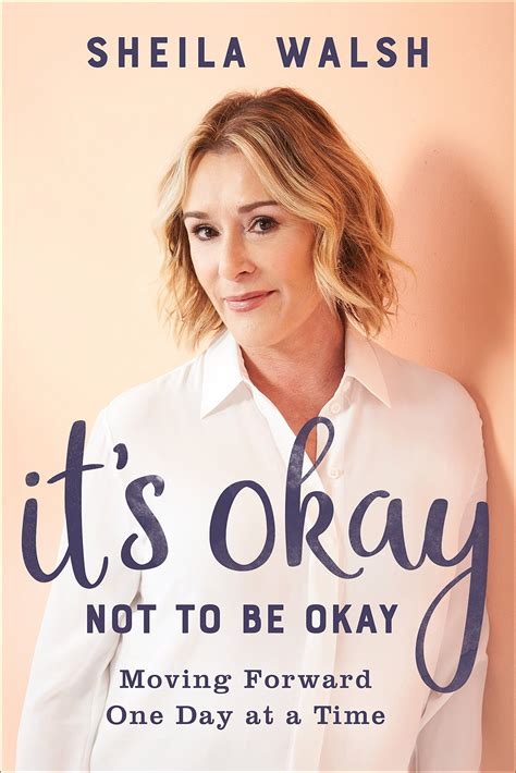 Sheila Walsh On How It S Okay Not To Be Okay