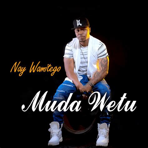 Download Nay Wa Mitego Mrnay Muda Wetu Audio Nyimbo Kali