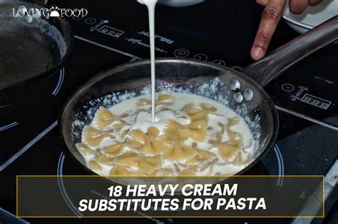 18 Heavy Cream Substitutes For Pasta Loving Food