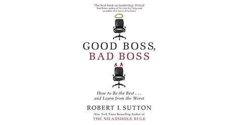 Good Boss Bad Boss How To Be The Best And Learn From The Worst By