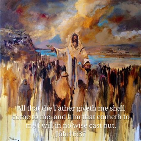 John 637 All That The Father Giveth Me Shall Come To Me And Him That