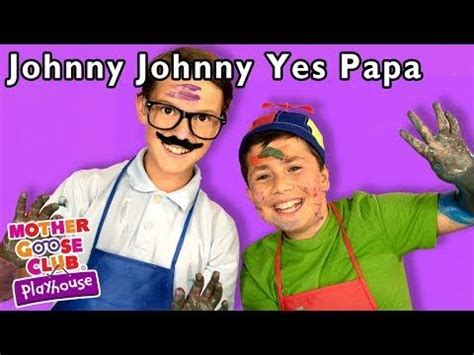 Johnny Johnny Yes Papa More Mother Goose Club Dress Up Theater Youtube Mother Goose Peace