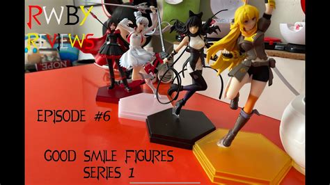 Rwby Reviews Episode 6 The Goodsmile Figures Series 1 Unboxing