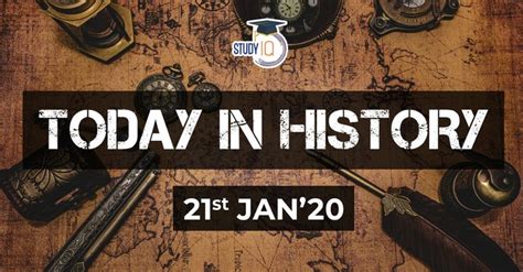 21st Jan What Happened Today In History On This Day Today In