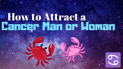 How To Attract A Cancer Man Or Woman Youtube