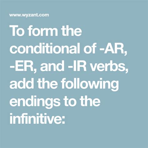 To Form The Conditional Of Ar Er And Ir Verbs Add The Following