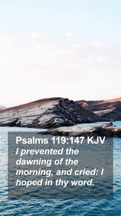 Psalms 119 147 KJV Mobile Phone Wallpaper I Prevented The Dawning Of