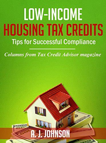 Low Income Housing Tax Credits Tips For Successful Compliance Columns From Tax Credit Advisor