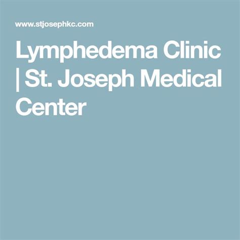 Lymphedema Clinic St Joseph Medical Center Lymphedema Clinic