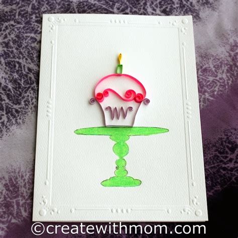Create With Mom Quilled Birthday Card Cupcake With A Candle Project
