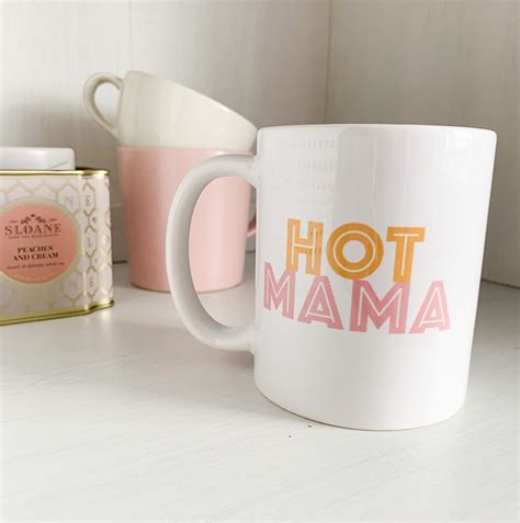 Hot Mama Mug Mom Mug Best Mom Mug Mothers Day Mug Etsy
