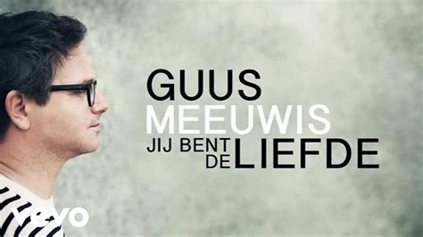 Guus Meeuwis Jij Bent De Liefde Audio Only Met Afbeeldingen