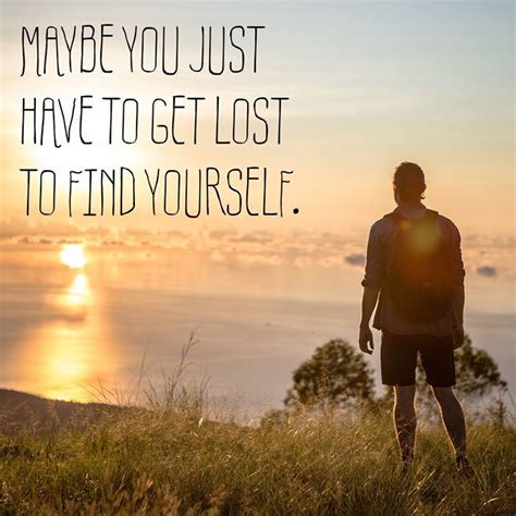 Travel Quote Maybe You Just Have To Get Lost To Find Yourself