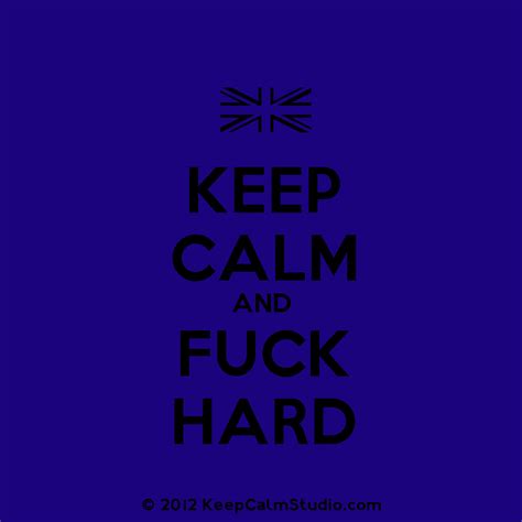 Keep Calm And You Can Get Through Anything Naughty Quotes Keep Calm Words