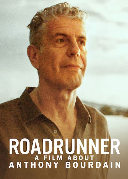 Is Roadrunner A Film About Anthony Bourdain On Netflix In Australia Where To Watch The