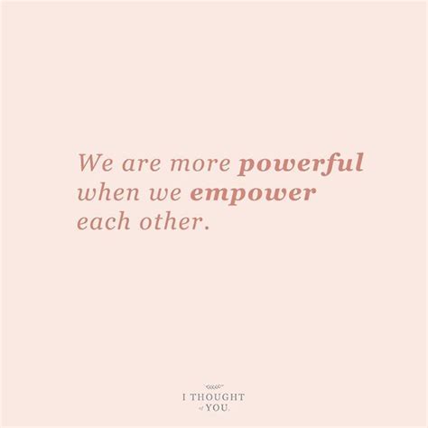 We Are More Powerful When We Empower Each Other How We Practice