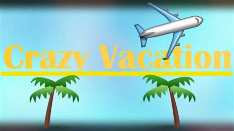 Crazy Vacation Trailer L Foxscreen Productions L Cineblox Productions Youtube