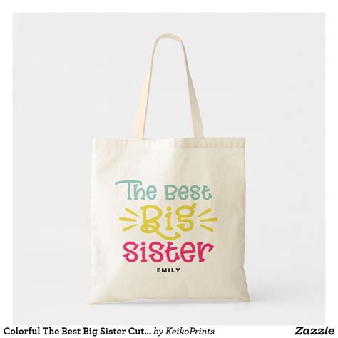 Colorful The Best Big Sister Cute Hand Lettered Tote Bag | Zazzle.com | Hand lettered tote bag ...