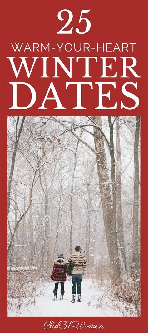 Looking For Some Simple Inexpensive And Fun Ideas For Winter Dates Here Are 25 Different And