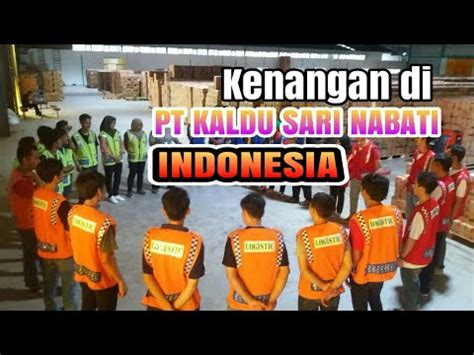 Paling lambat 31 desember 2020. PT KALDU SARI NABATI INDONESIA, DI MAJALENGKA - YouTube