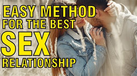 Easy Method For The Best Sex Relationship Youtube