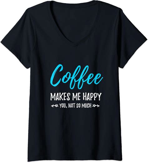 Womens Coffee Makes Me Happy Funny Coffee Drinkers T V