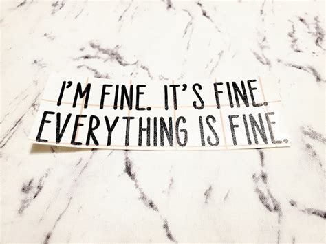 I'm Fine It's Fine Decal Sticker for Meme Fiends and | Etsy