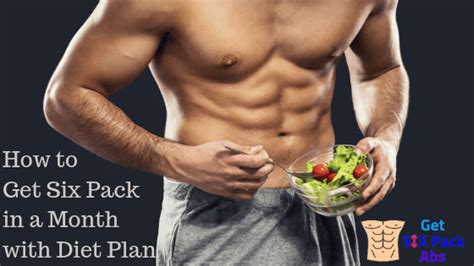 How To Get A Six Pack In A Month With Diet Plan Get Ripped Diet Six