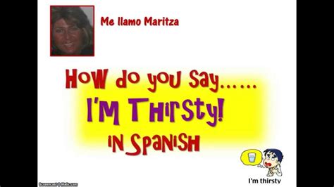 More spanish words for what are you doing. How Do You Say 'I'm Thirsty' In Spanish - YouTube