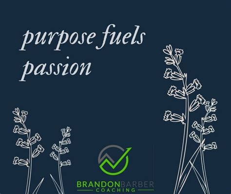 Purpose Fuels Passion How To Better Yourself Emotional Strength Stress Less