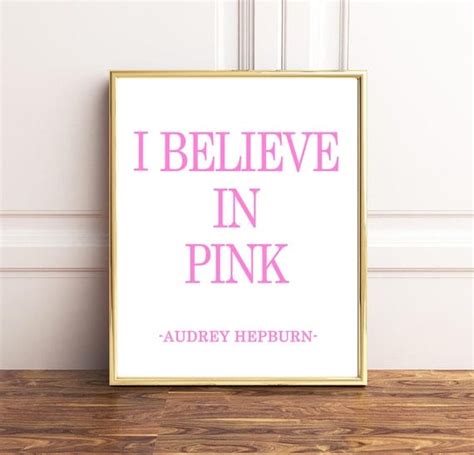 I Believe In Pink Audrey Hepburn Quote Pink Print Pink