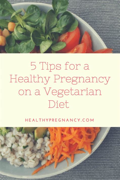5 Tips For A Healthy Pregnancy On A Vegetarian Diet