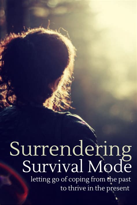 Surrendering Survival Mode Letting Go Of Coping From The Past To Thrive In The Present