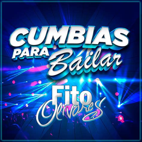 Cumbias Para Bailar Album By Fito Olivares Apple Music