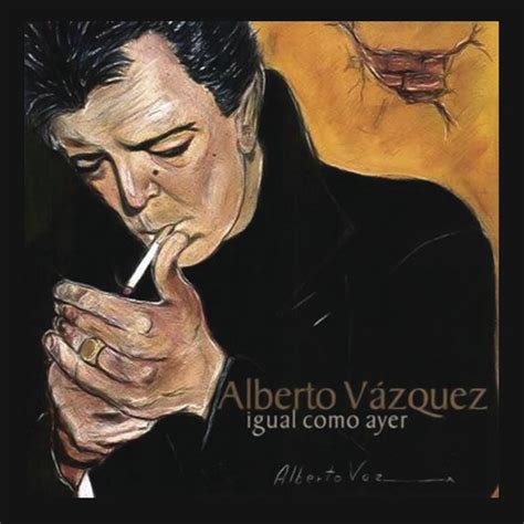 Igual Como Ayer Album By Alberto Vazquez Spotify