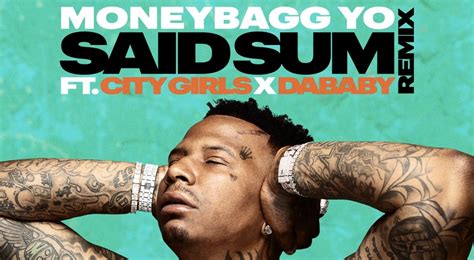 Moneybagg Yo Drops ‘said Sum Remix Video With City Girls And Dababy
