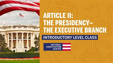 Article Ii The Presidency The Executive Branch Introductory Level